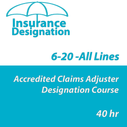 40 hr 6-20 All Lines Accredited Claims Adjuster Designation Online Course (3 months)