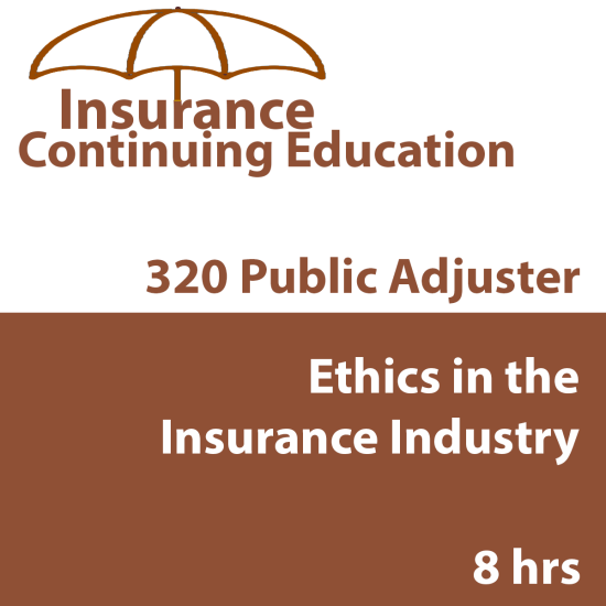 ETHICS IN THE INSURANCE INDUSTRY FOR PUBLIC ADJUSTERS (available to ALL adjusters and agents as an Elective course) (INSCE029FL8)